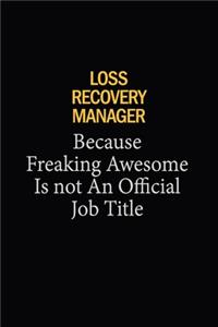 Loss Recovery Manager Because Freaking Awesome Is Not An Official Job Title