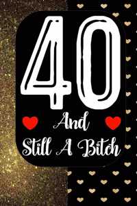 40 And Still A Bitch