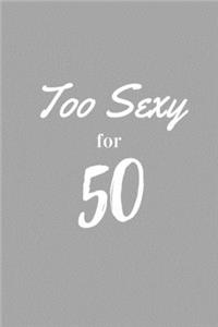 Too Sexy For 50