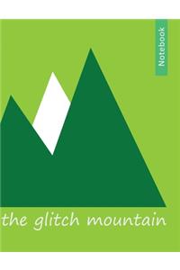 The glitch mountain notebook