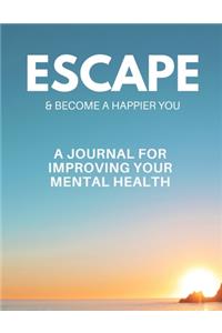 Escape & Become a Happier You