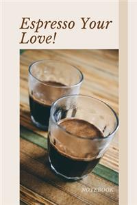 Espresso Your Love Notebook