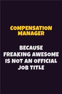 Compensation Manager Because Freaking Awesome is not An Official Job Title