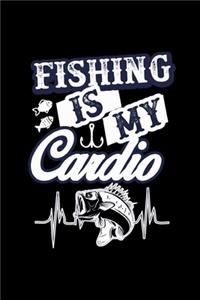 Fishing Is My Cardio