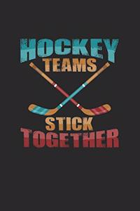 Hockey teams stick together
