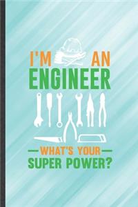 I'm an Engineer What's Your Super Power