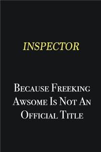 Inspector because freeking awsome is not an official title