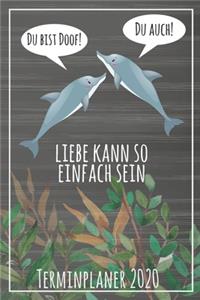 Du bist doof! Du auch! Liebe kann so einfach sein Terminplaner 2020