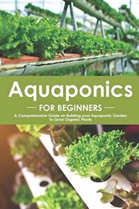 Aquaponics for Beginners