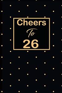 Cheers to 26