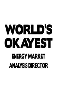 World's Okayest Energy Market Analysis Director