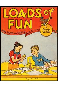 Loads of Fun For Boys and Girls