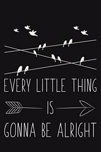 Every Little Thing Is Gonna Be Alright
