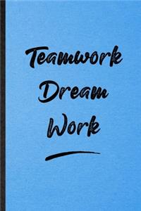 Teamwork Dream Work