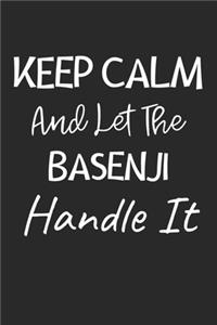 Keep Calm And Let The Basenji Handle It
