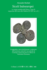 Siculi Indoeuropei - Le origini nordiche dell'Ethnos, Tomo II