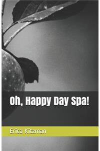 Oh, Happy Day Spa!