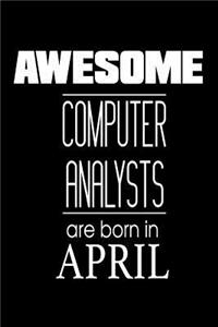 Awesome Computer Analysts Are Born In April