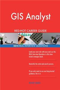 GIS Analyst RED-HOT Career Guide; 2515 REAL Interview Questions
