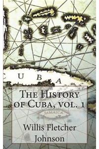 The History of Cuba, vol. 1