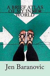 Brief Atlas of My Inner World