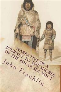Narrative of a Journey to the Shores of the Polar Sea vol 1