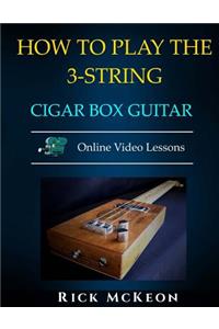 How to Play the 3-String Cigar Box Guitar