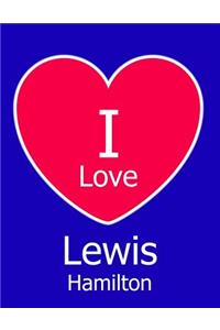I Love Lewis Hamilton