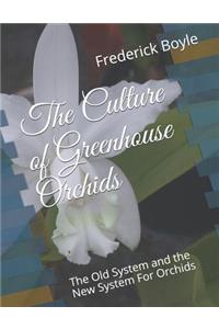The Culture of Greenhouse Orchids