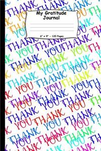 My Gratitude Journal. 6 X 9. 120 Pages