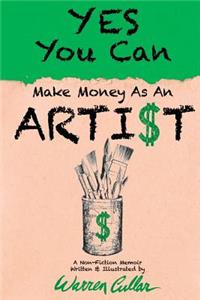 Yes You Can Make Money as an Arti$t