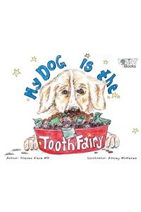 My Dog Is The Tooth Fairy