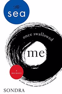 Sea Once Swallowed Me