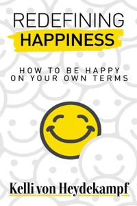 Redefining Happiness