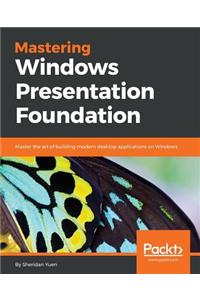 Mastering Windows Presentation Foundation
