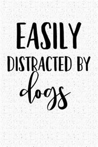 Easily Distracted by Dogs