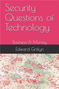 Security Questions of Technology: Business & Money