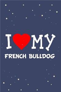 I Love My French Bulldog Dog Breed Journal Notebook