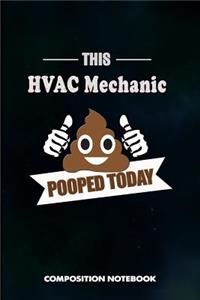 This HVAC Mechanic Pooped Today