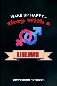 Wake Up Happy... Sleep with a Lineman