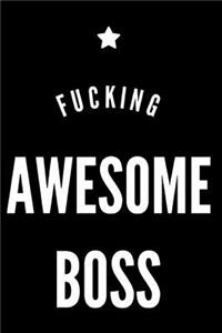 Fucking Awesome Boss