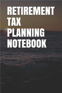 Retirement Tax Planning Notebook