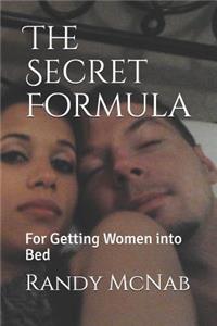 Secret Formula: For Getting Women Into Bed