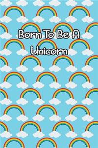 Born to Be a Unicorn