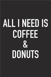 All I Need Is Coffee and Donuts