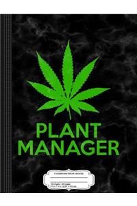 Plant Manager Weed Pot Cannabis Composition Notebook