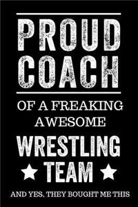 Proud Coach of a Freaking Awesome Wrestling Team and Yes, They Bought Me This