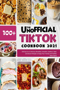 Unofficial TikTok Cookbook 2021
