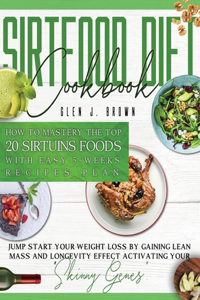 Sirtfood Diet Cookbook