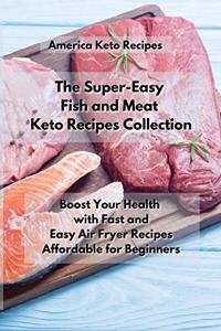 The Super-Easy Fish and Meat Keto Recipes Collection